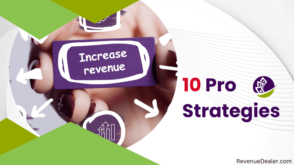 How to Increase Revenue: 10 Pro Strategies