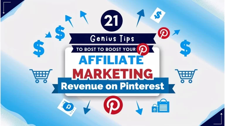 21 Genius Tips to Boost Your Affiliate Marketing Revenue on Pinterest